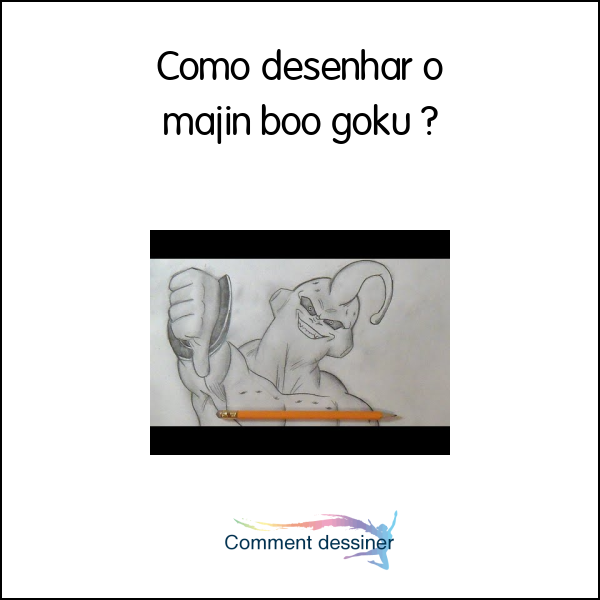 Como desenhar o majin boo goku